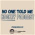 No One Told Me: A Hockey Podcast