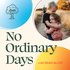 No Ordinary Days