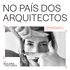 No País dos Arquitectos