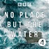 No Place But the Water