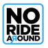 No Ride Around