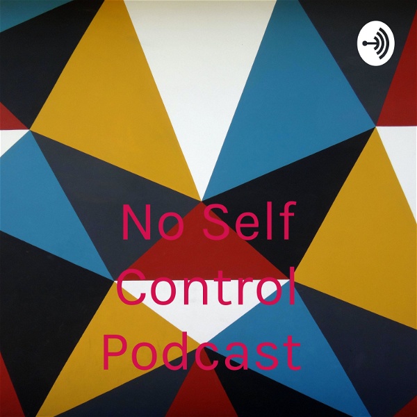 Artwork for No Self Control Podcast