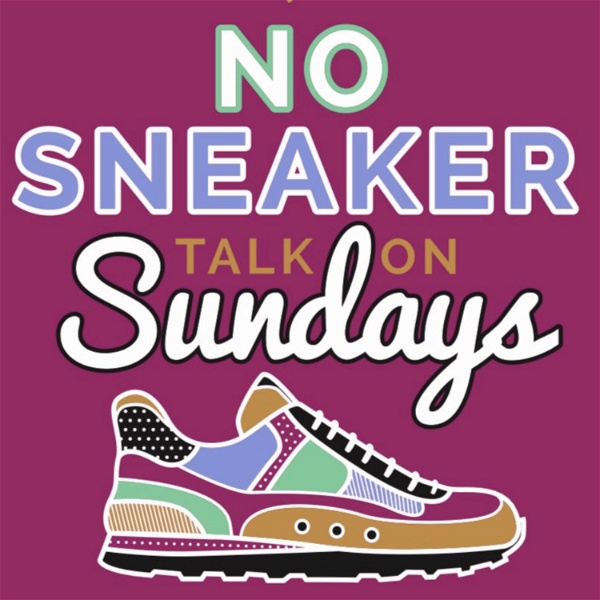Artwork for No Sneaker Talk On Sundays
