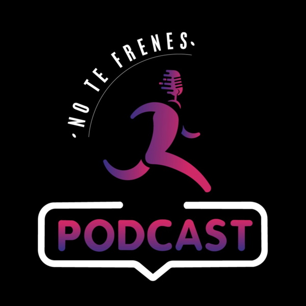 Artwork for No Te Frenes Podcast