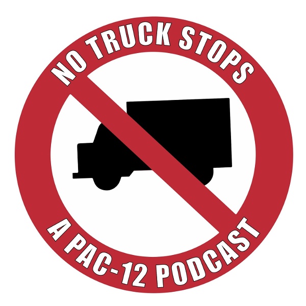 Artwork for No Truck Stops: A Pac-12 Basketball & Football Podcast