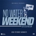 No Water On The Weekend Podcast