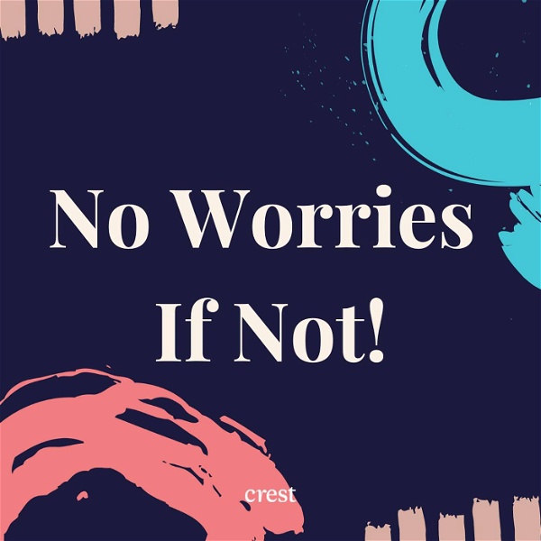 Artwork for No Worries If Not!