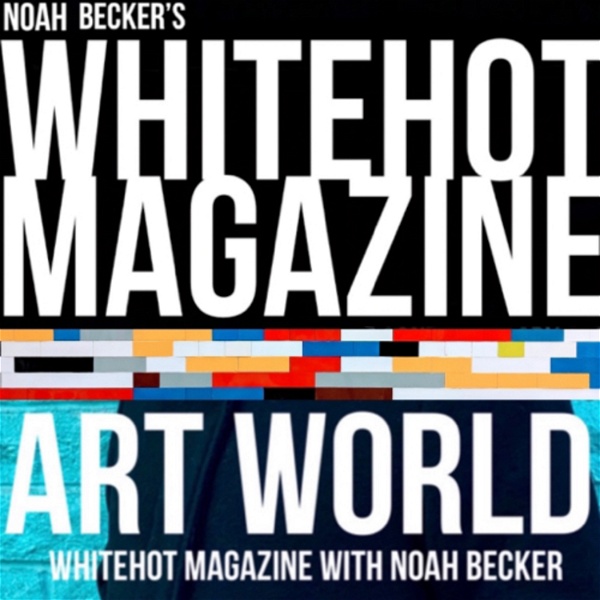 Artwork for Art World: Whitehot Magazine with Noah Becker