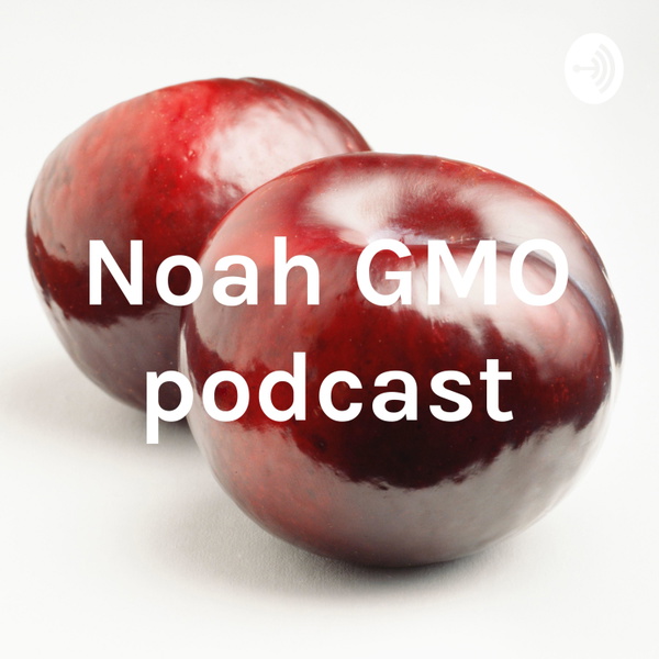 Artwork for Noah GMO podcast