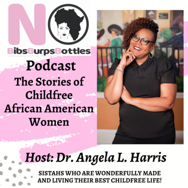 Artwork for #NoBibsBurpsBottles: The Stories of Childfree African American Women