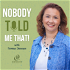 Nobody Told Me That! with Teresa Duncan