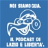 Noi siamo qua. Il podcast di Lazio e Libertà.