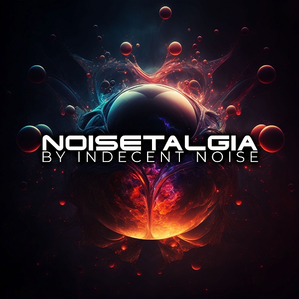 Artwork for NOISETALGIA with Indecent Noise