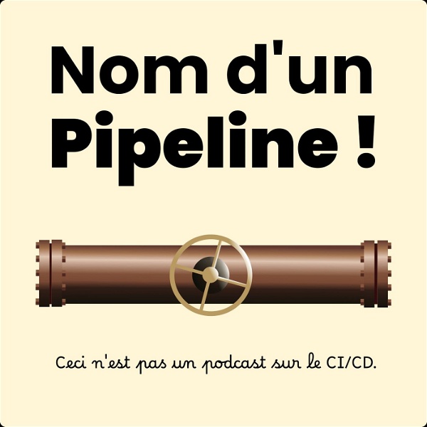 Artwork for Nom d'un Pipeline !