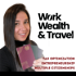 Work, Wealth & Travel - A Digital Nomad Podcast
