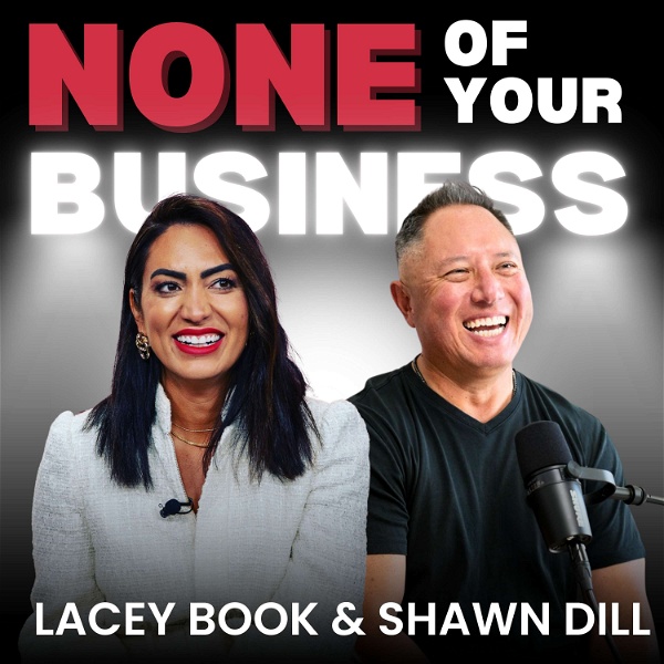 Artwork for None Of Your Business Podcast