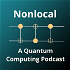 Nonlocal: a quantum computing podcast