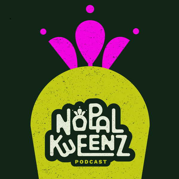 Artwork for Nopal Kweenz Podcast