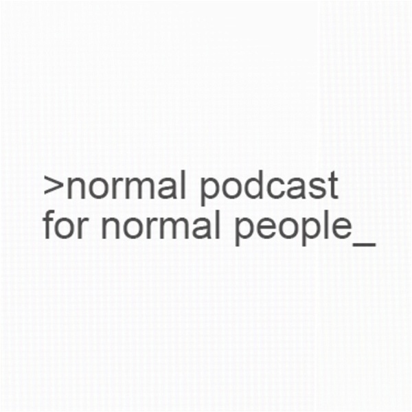 Artwork for Normal Podcast for Normal People