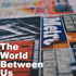The World Between Us