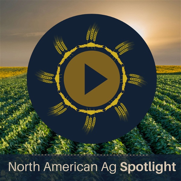 Artwork for North American Ag Spotlight: Agriculture & Farming News and Views