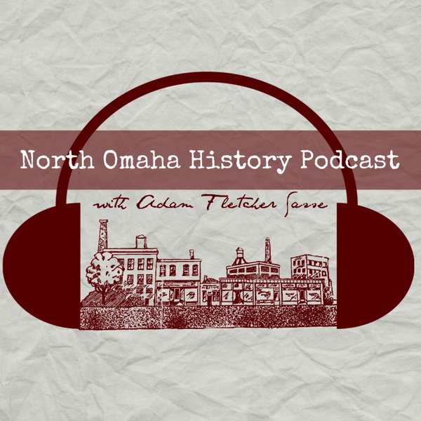 Artwork for North Omaha History Podcast, Omaha History, South Omaha History