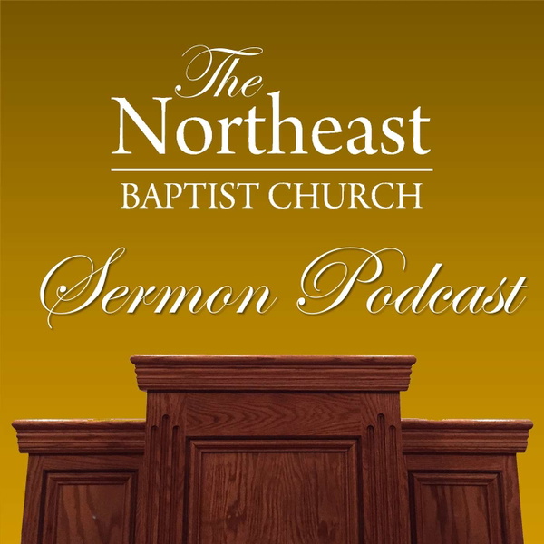 Artwork for Northeast Baptist Church Sermon Podcast