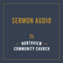 Northview Community Church Message Audio