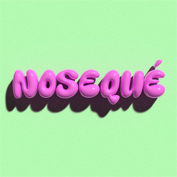 Artwork for Nosequé Podcast