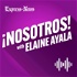 ¡Nosotros! with Elaine Ayala