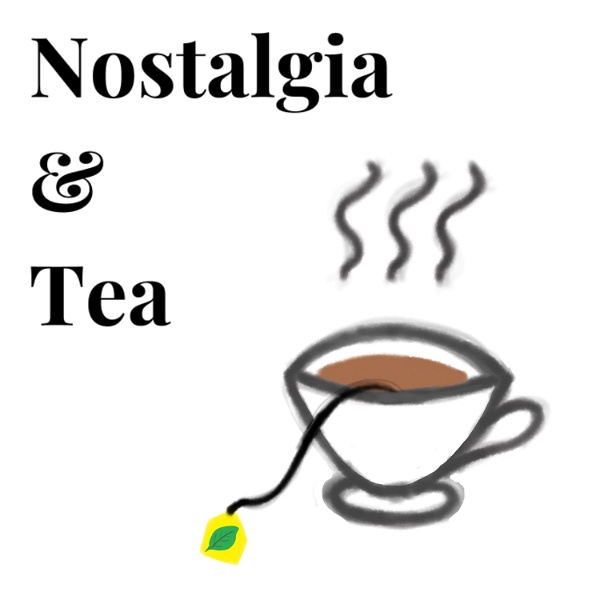 Artwork for Nostalgia & Tea
