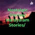 Nostalgic Diaries/ Malayalam Stories/മലയാളം കഥകൾ
