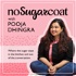 NoSugarCoat with Pooja Dhingra