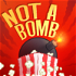 Not a Bomb