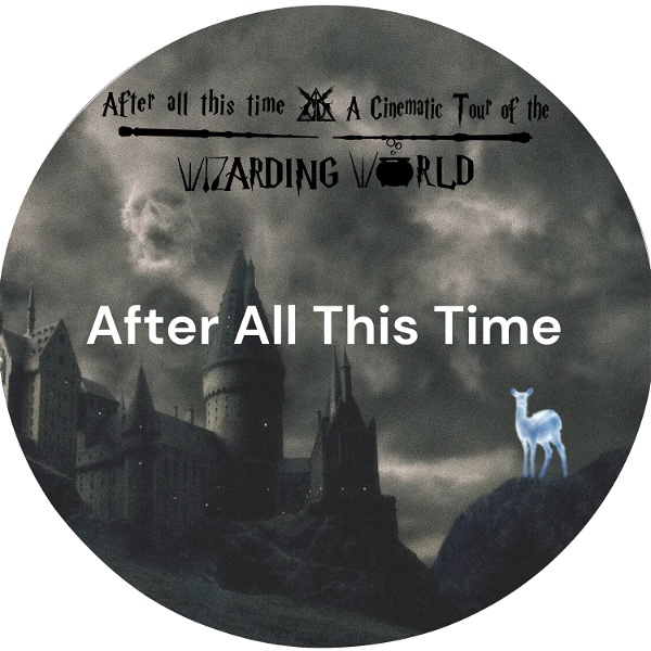 Artwork for After All This Time: A Cinematic Tour of the Wizarding World