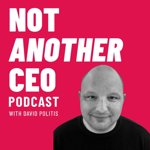 Artwork for Not Another CEO Podcast