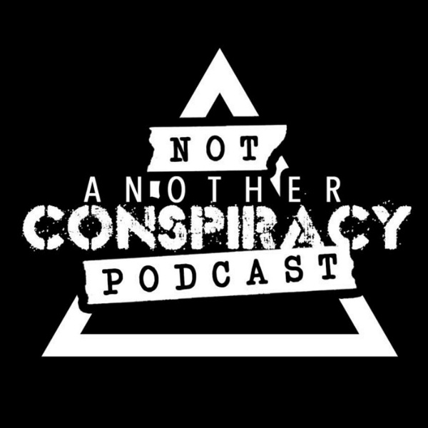 Artwork for Not Another Conspiracy Podcast