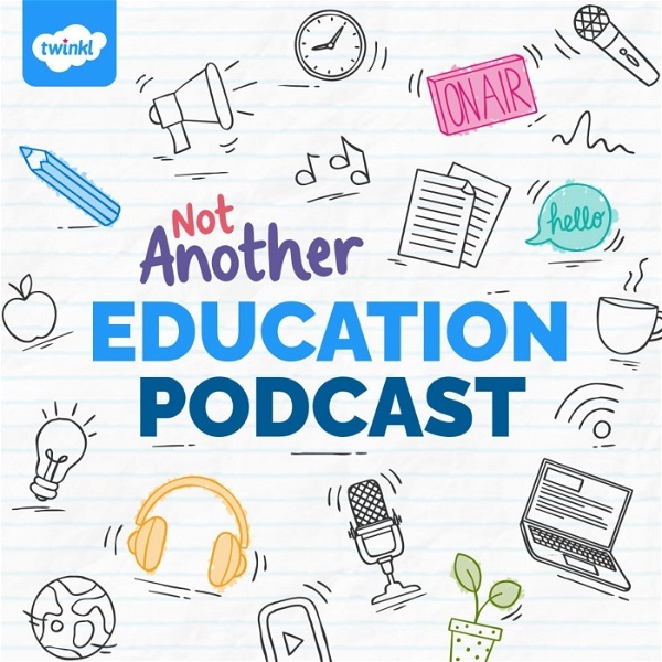 Artwork for Not Another Education Podcast