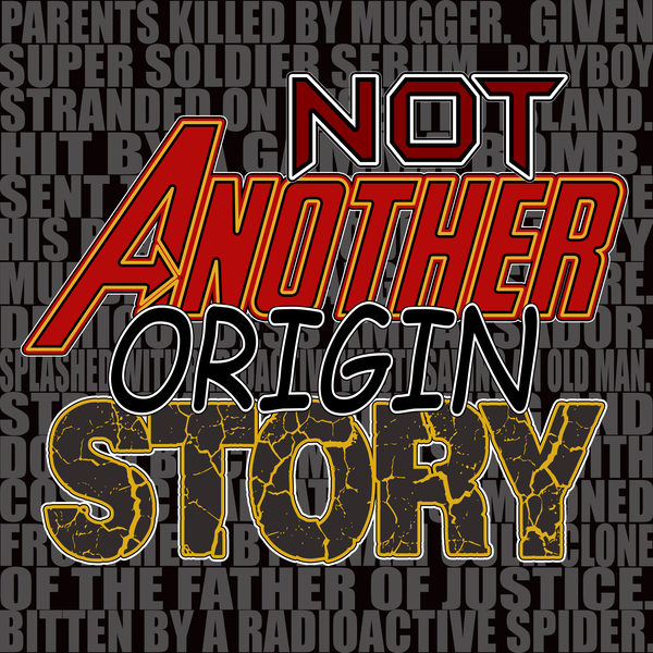Artwork for Not Another Origin Story! The Comic Book Movie Podcast