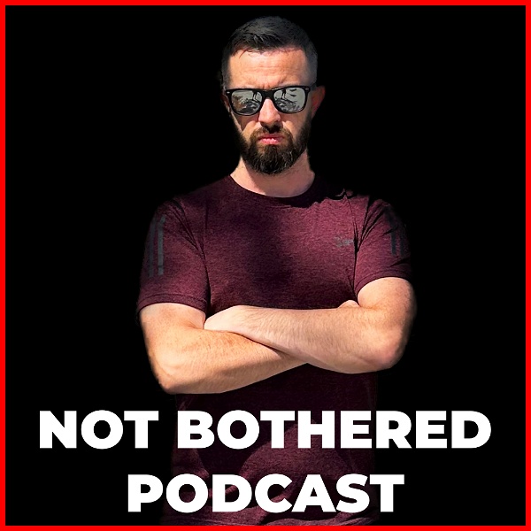 Artwork for Not Bothered Podcast.