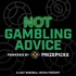Not Gambling Advice