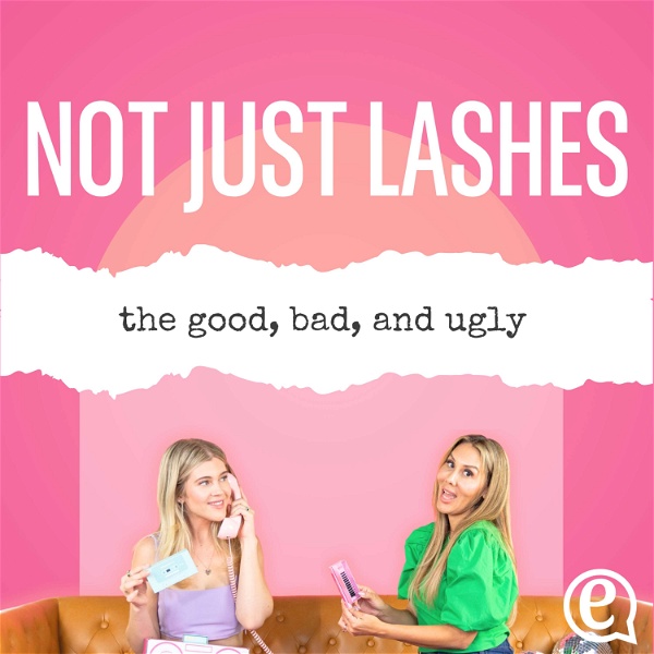 Artwork for Not Just Lashes: The Good, Bad, and Ugly