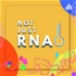Not Just RNA!