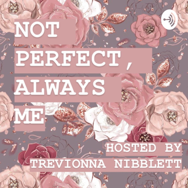 Artwork for NOT PERFECT, ALWAYS ME