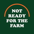 Not Ready For The Farm