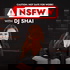 Not Safe For Work with DJ Shai