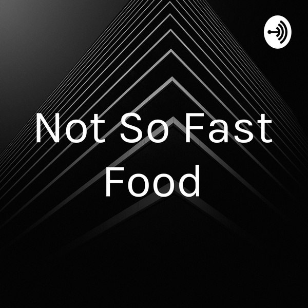 Artwork for Not So Fast Food