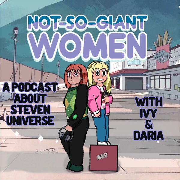 Artwork for Not-So-Giant Women: A Podcast About Steven Universe