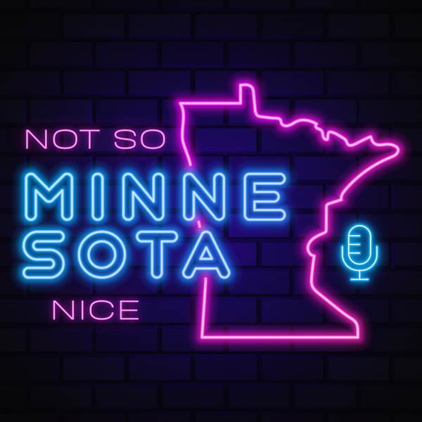 Artwork for Not So Minnesota Nice Podcast