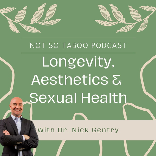 Artwork for Not So Taboo: Longevity, Aesthetics and Sexual Health